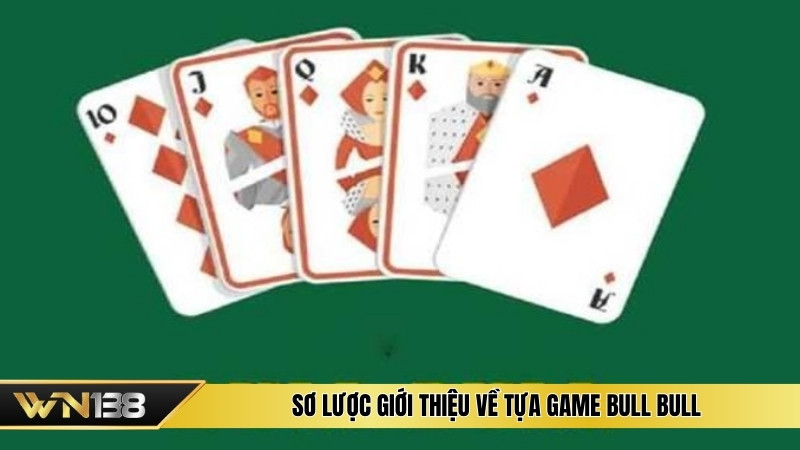 Sơ lược giới thiệu về tựa game bull bull Sơ lược giới thiệu về tựa game bull bull