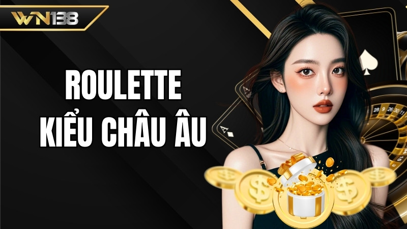 roulette kiểu Châu Âu