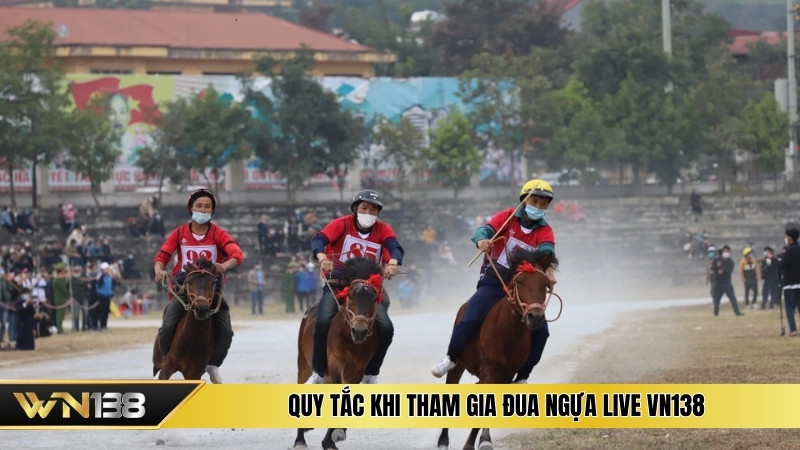 Quy tắc khi tham gia đua ngựa live VN138 Quy tắc khi tham gia đua ngựa live VN138