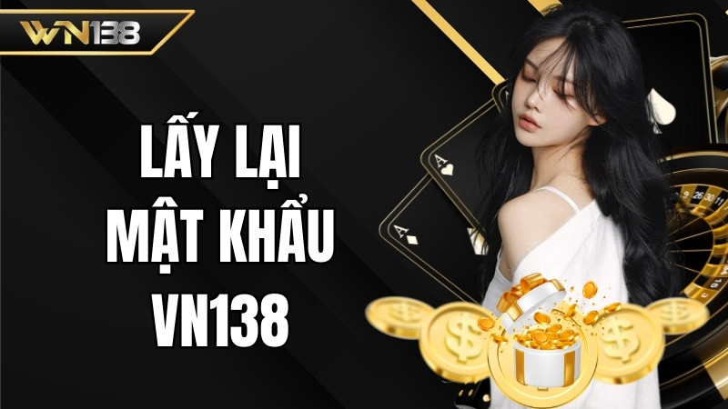 Lấy lại mật khẩu VN138