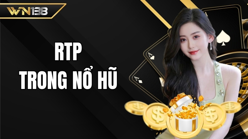 RTP trong nổ hũ